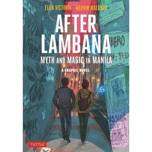 After Lambana: A Graphic Novel: Myth and Magic in Manila -- Victoria